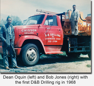 Dean Oquinn and Bob Jones with the first D&B Drilling rig in 1968